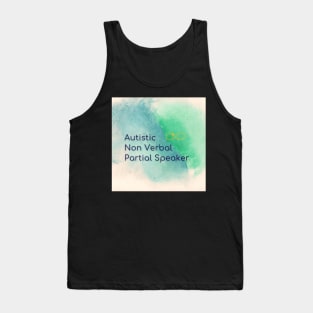 Autistic non verbal partial speaker Tank Top